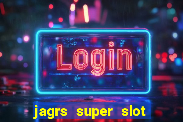 jagrs super slot kostenlos spielen