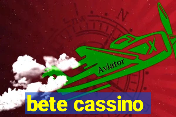 bete cassino