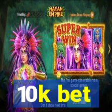 10k bet