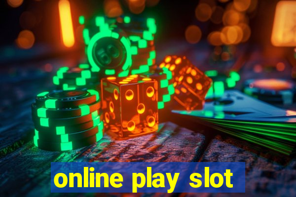 online play slot