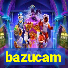 bazucam