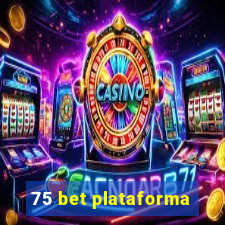 75 bet plataforma