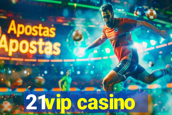 21vip casino