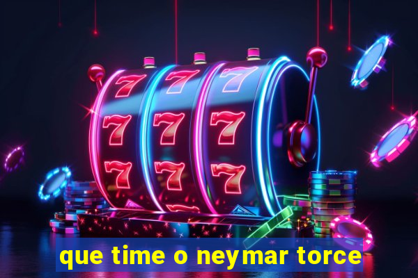 que time o neymar torce