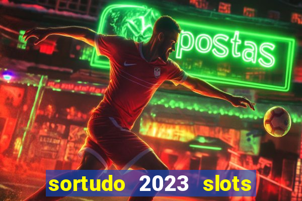 sortudo 2023 slots paga mesmo