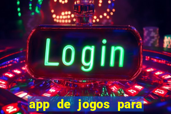 app de jogos para ganhar dinheiro