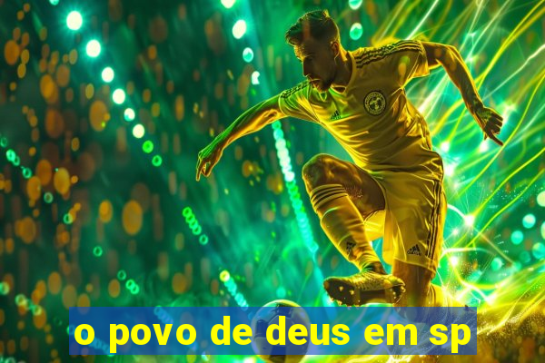 o povo de deus em sp