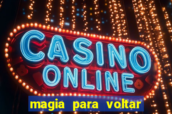 magia para voltar no tempo