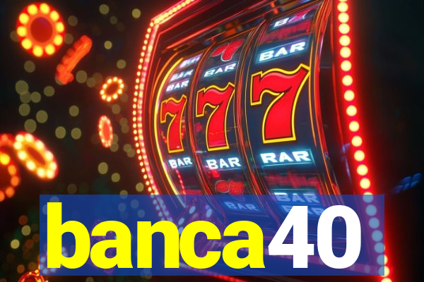 banca40