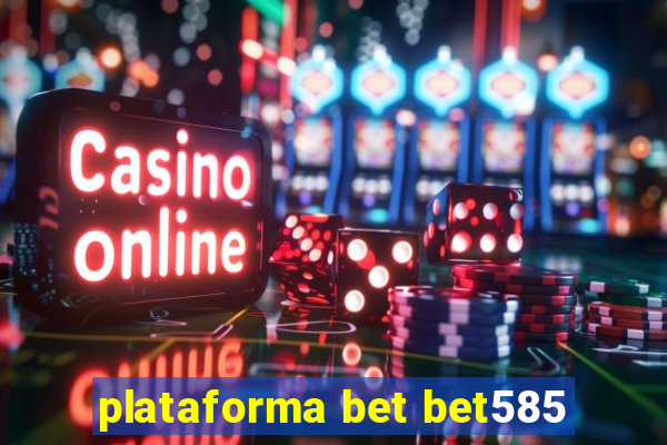 plataforma bet bet585