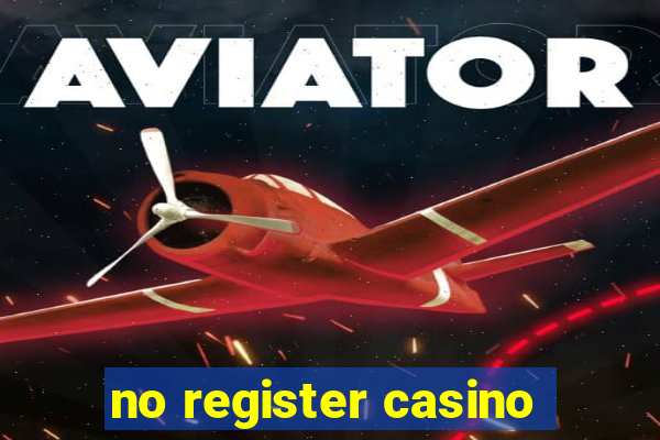 no register casino