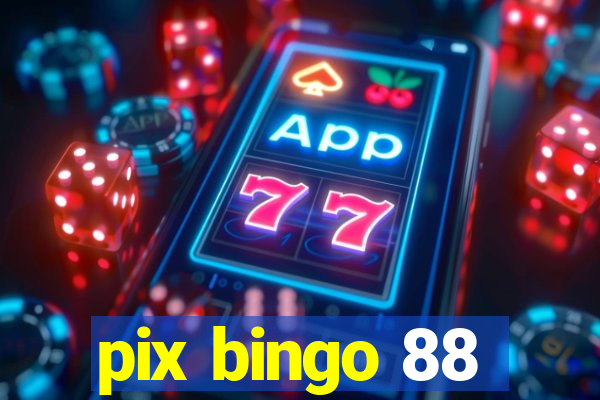 pix bingo 88