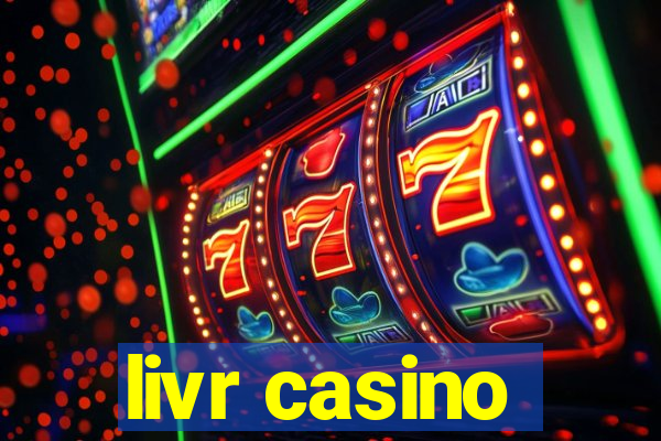 livr casino