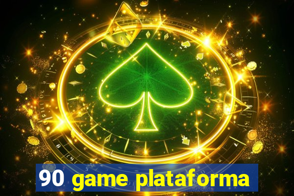 90 game plataforma