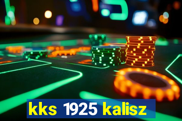 kks 1925 kalisz