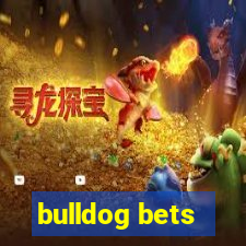 bulldog bets