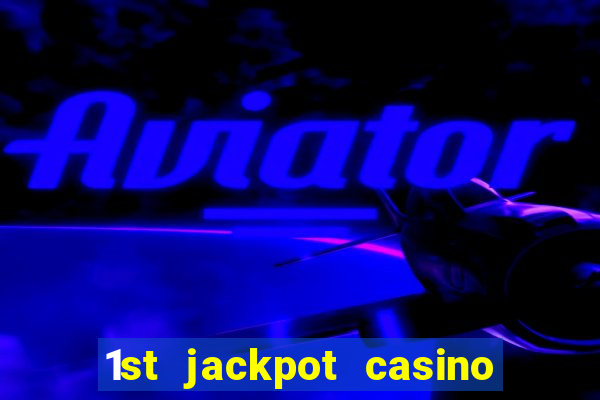 1st jackpot casino in tunica