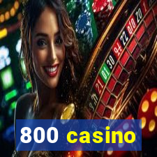 800 casino