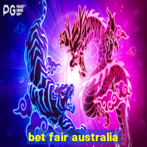 bet fair australia