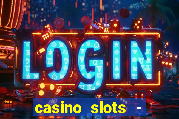 casino slots - jackpot slots download