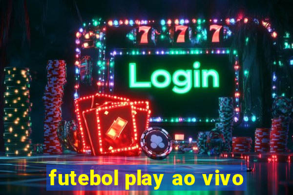 futebol play ao vivo