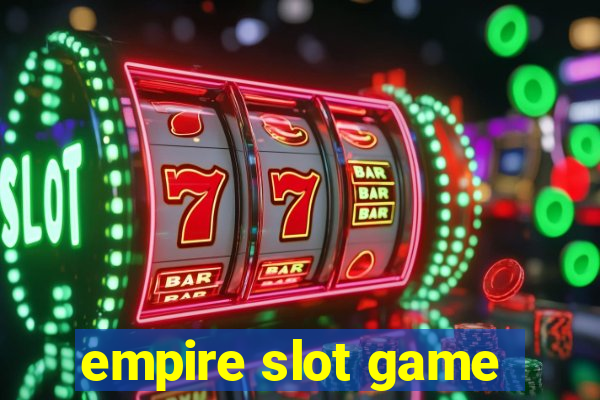 empire slot game