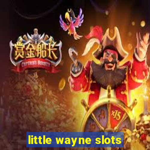 little wayne slots