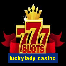 luckylady casino