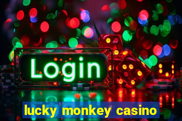 lucky monkey casino