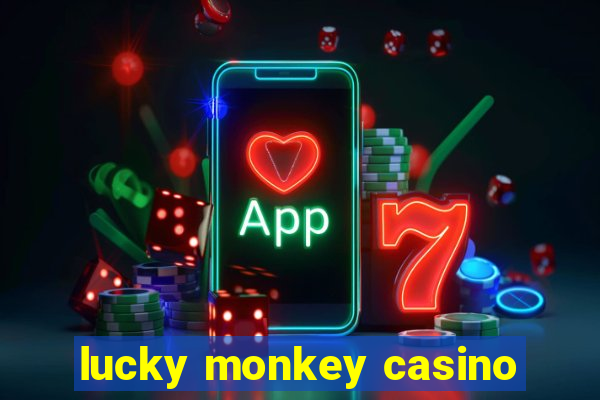 lucky monkey casino