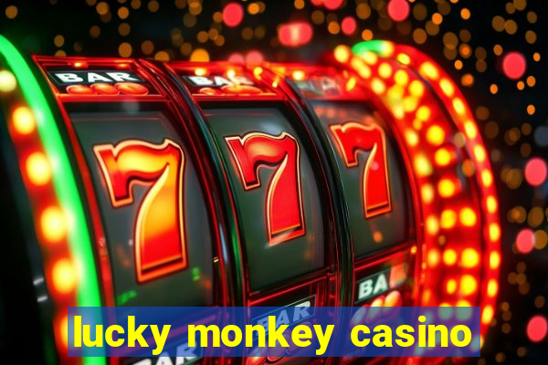 lucky monkey casino