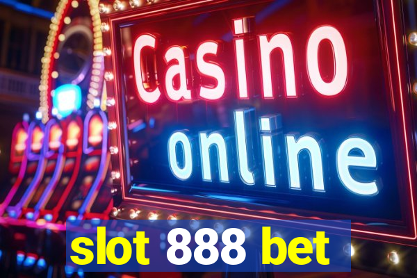 slot 888 bet