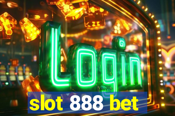 slot 888 bet