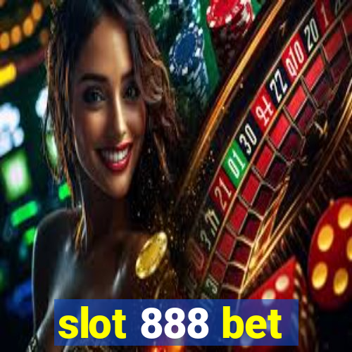 slot 888 bet