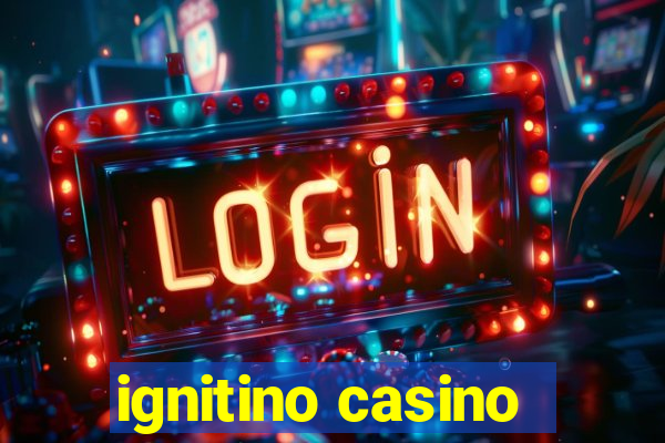 ignitino casino