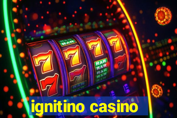 ignitino casino