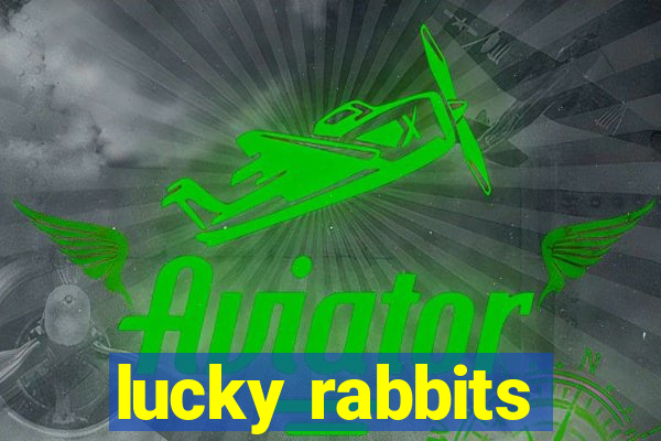 lucky rabbits