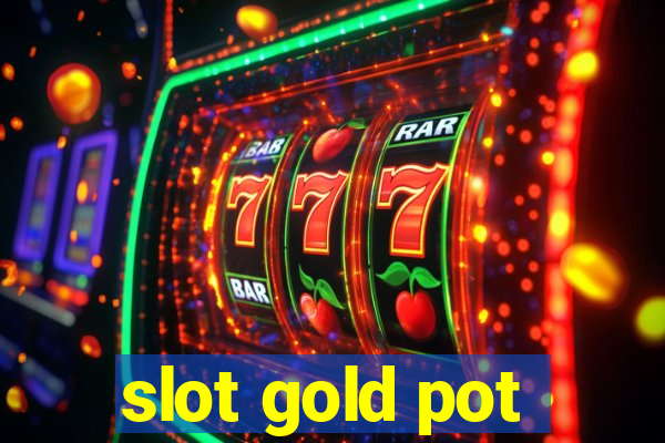 slot gold pot