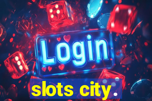 slots city.