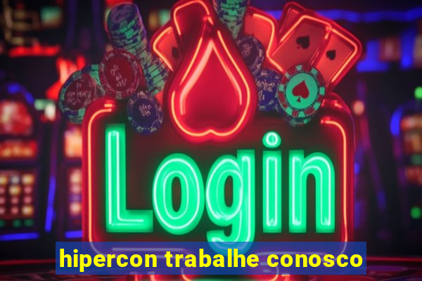 hipercon trabalhe conosco