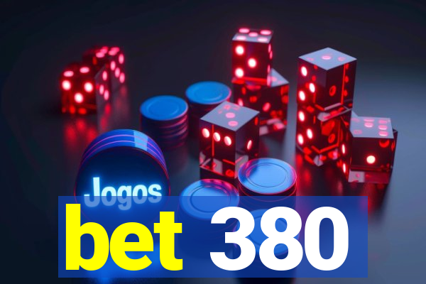 bet 380