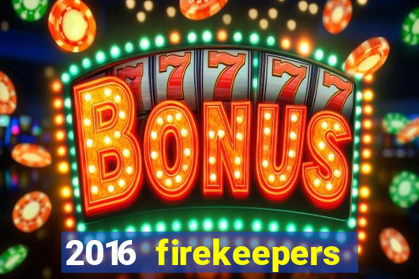 2016 firekeepers casino 400