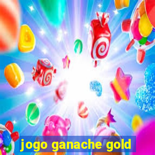 jogo ganache gold