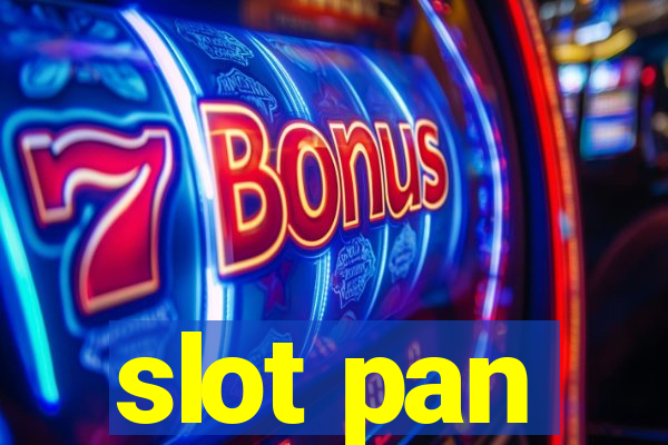 slot pan