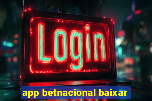 app betnacional baixar