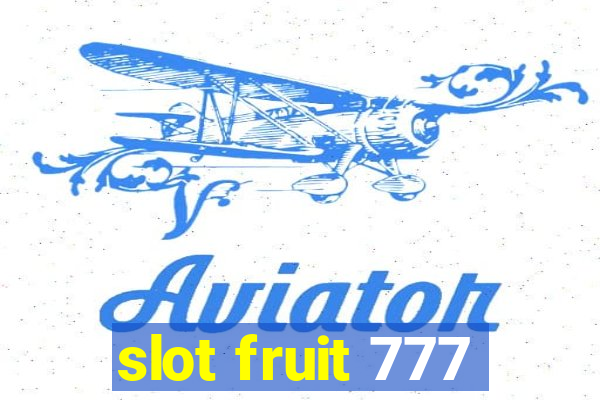 slot fruit 777