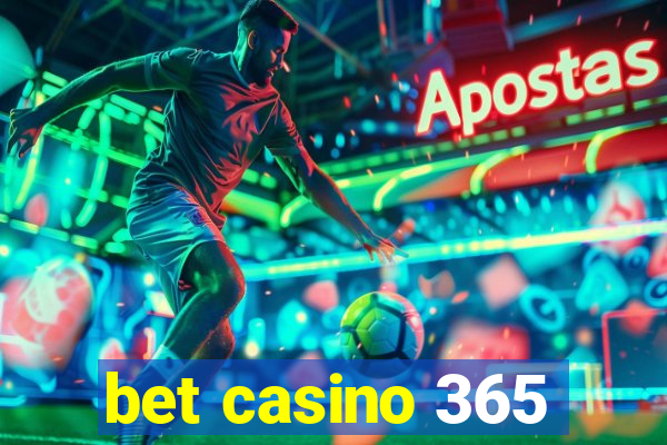 bet casino 365