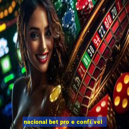 nacional bet pro e confi谩vel