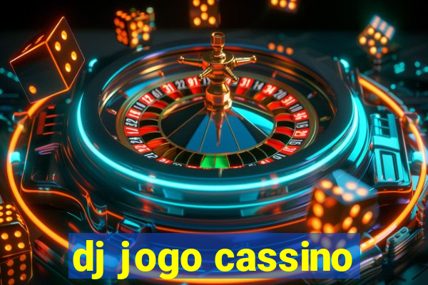 dj jogo cassino