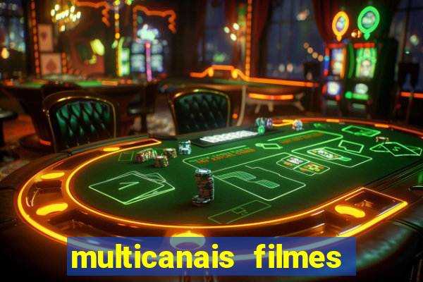 multicanais filmes e séries